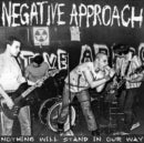 Negative Approach – Nothing Will Stand in Our Way