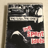 The Spent Idols – You Live, You Die!