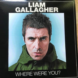 Liam Gallagher – Where Were You?