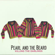 PEARL AND THE BEARD KILLING THE DARLINGS