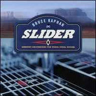 Bruce Kaphan – Slider: Ambient Excursions For Pedal Steel Guitar