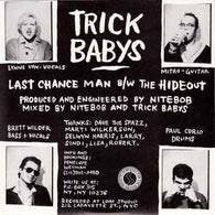 Trick Babys – Last Chance Man B/W The Hideout
