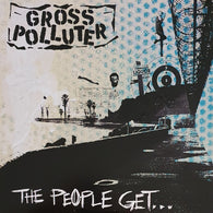 Gross Polluter – The People Get... What The People Get