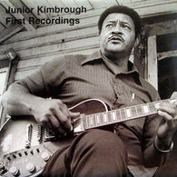 Junior Kimbrough – First Recordings