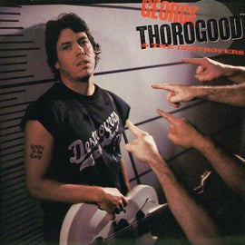 George Thorogood & The Destroyers – Born To Be Bad