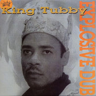 King Tubby – Explosive Dub