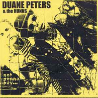 Duane Peters & The HUNNS - Not Gonna Pay...