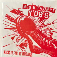 SCUNTHORPE YOBS - KICK IT 'TIL IT BREAKS