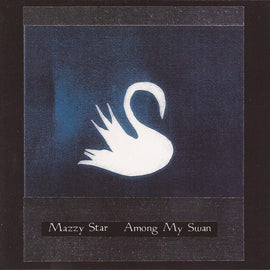 Mazzy Star- Among My Swan