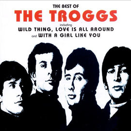 The Troggs – The Best Of The Troggs