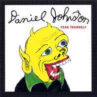 Daniel Johnston – Fear Yourself