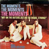 The Moments – Not On The Outside, But On The Inside, Strong!