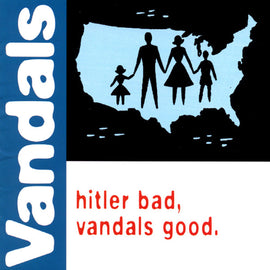 Vandals – Hitler Bad, Vandals Good