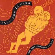 The Very Thought Of You: Jazz For Lovers