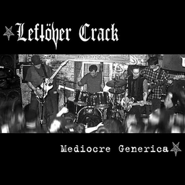 Leftover Crack – Mediocre Generica