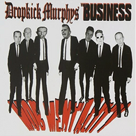 Dropkick Murphys / The Business – Mob Mentality