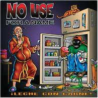No Use for a Name – Leche Con Carne (Staff Pick!)