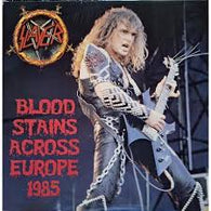 Slayer- Bloodstains Across Europe (85') (Staff Pick!)