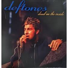 Deftones – Dead On The Inside (Rare & Marbled Vinyl)