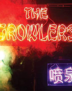 The Growlers - Chinese Fountain