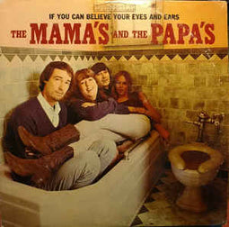 Mama's & The Papa's - If You Can Believe Your Eyes And Ears