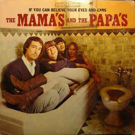 Mama's & The Papa's - If You Can Believe Your Eyes And Ears