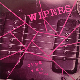 Wipers ‎– Over The Edge (Staff Pick!)