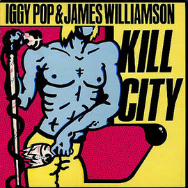 Iggy Pop & James Williamson ‎– Kill City