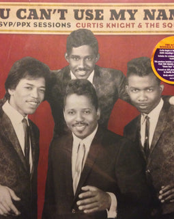 Curtis Knight & The Squires – You Can't Use My Name: The RSVP / PPX Sessions