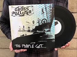 Gross Polluter - The People Get... What The People Get